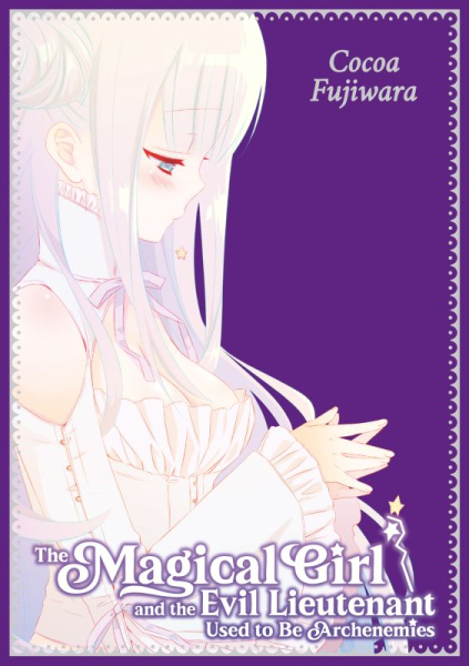 The Magical Girl and the Evil Lieutenant Used to Be Archenemies